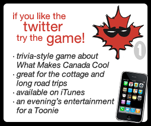 Canada Cool - now available as an app for your iPhone or iPod Touch on iTunes! Canada Cool - now available as an app for your iPhone or iPod Touch on iTunes!